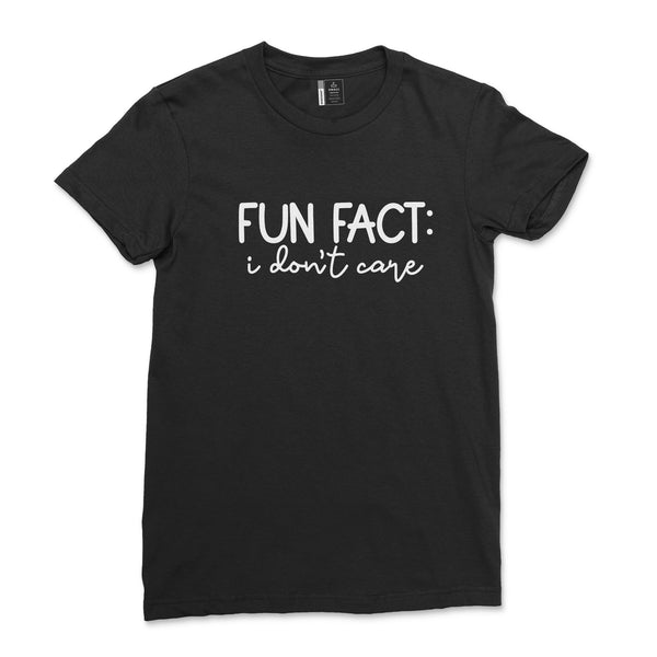 Fun Fact I Don't Care Shirt Unisex Sarcastic Sassy T-Shirt Funny Saying Quotes Tee Shirt With Saying