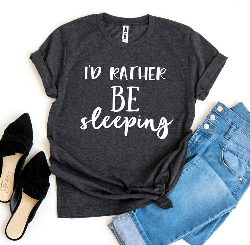 I’d Rather Be Sleeping T-Shirt