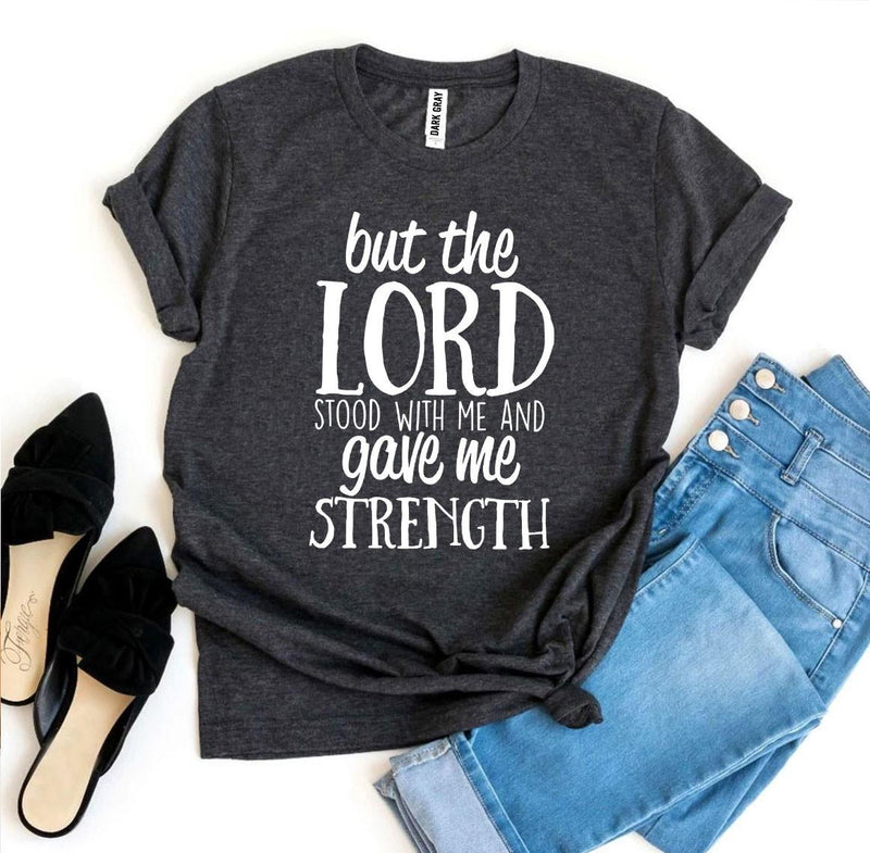 But the Lord Stood With Me T-Shirt