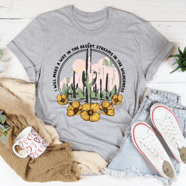 I Will Make a Way in the Desert T-Shirt