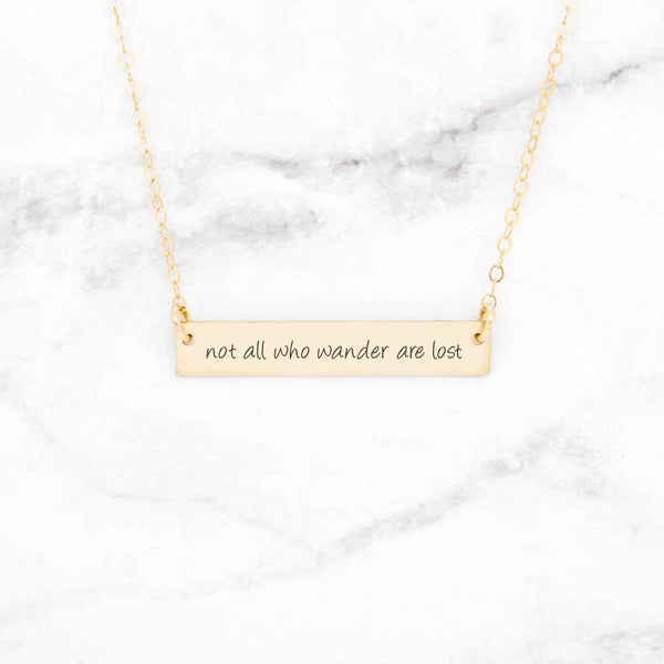 Not All Who Wander Are Lost - Gold Quote Bar Necklace