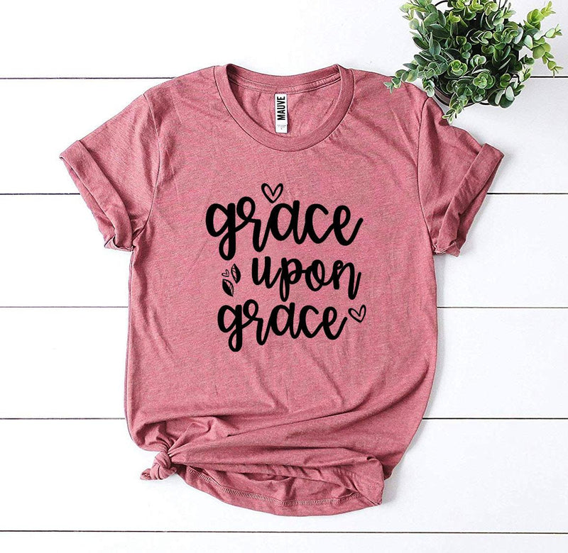 Grace Upon Grace T-Shirt
