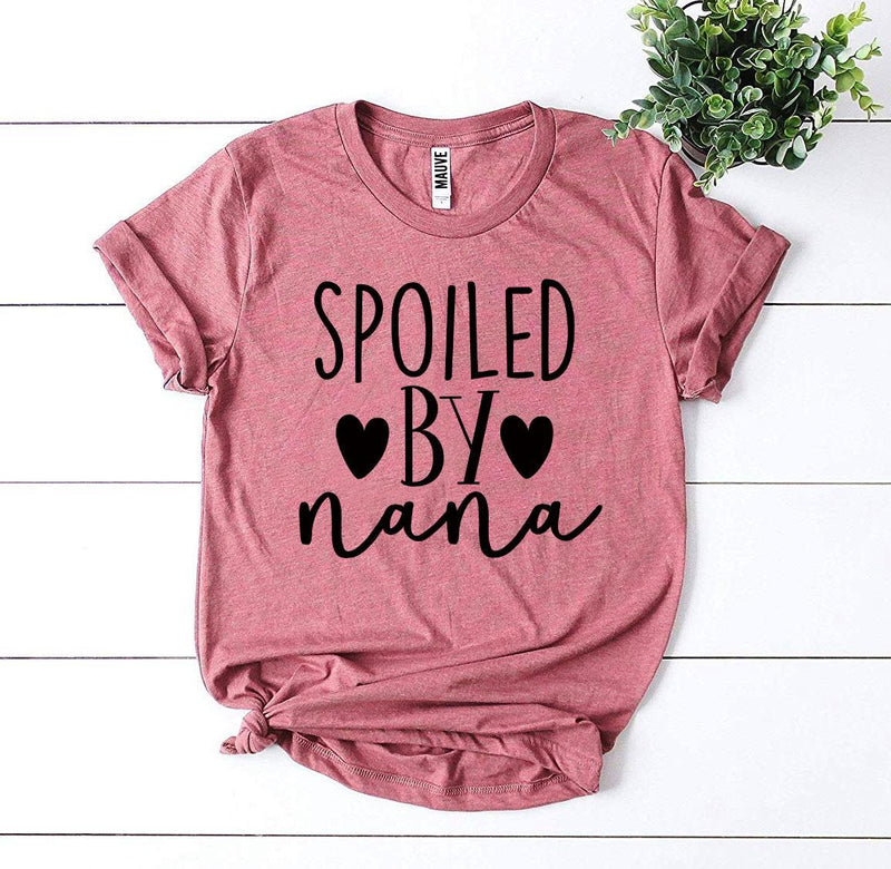 Spoiled by Nana T-Shirt
