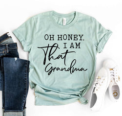 Oh Honey I Am That Grandma T-Shirt