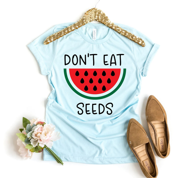 Don’t Eat Watermelon Seeds T-Shirt