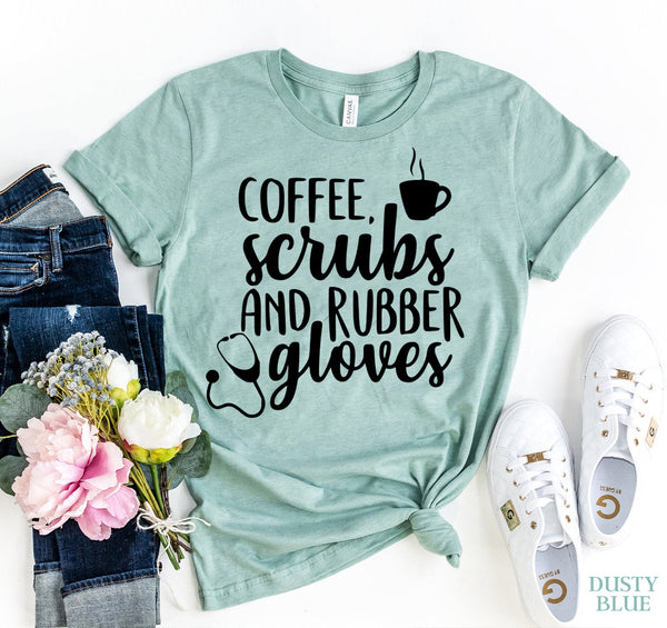 Coffee, Scrubs & Rubber Gloves T-Shirt