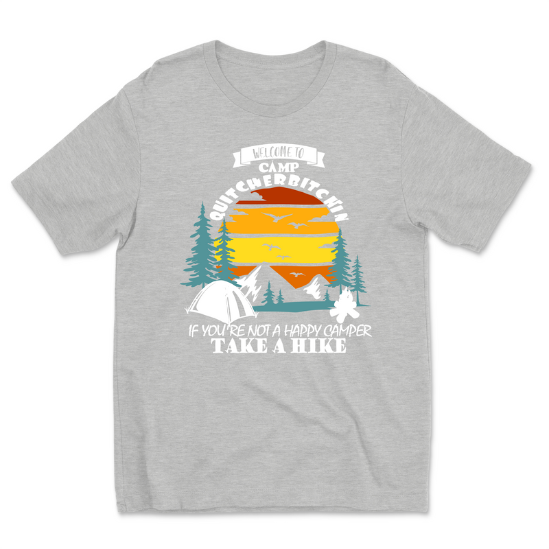 Unisex Welcome to Camp Quitcherbitchin RV Camping Take a Hike Shirt Tee