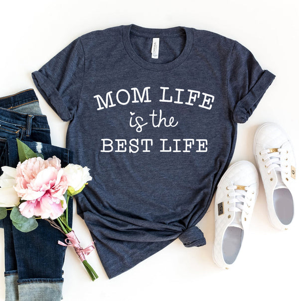 Mom Life Is the Best Life T-Shirt