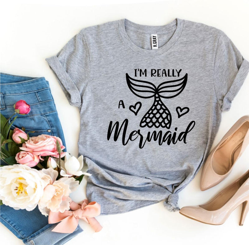 I’m Really a Mermaid T-Shirt