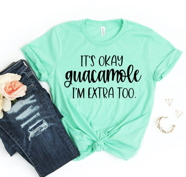 It's OK Guacamole T-Shirt