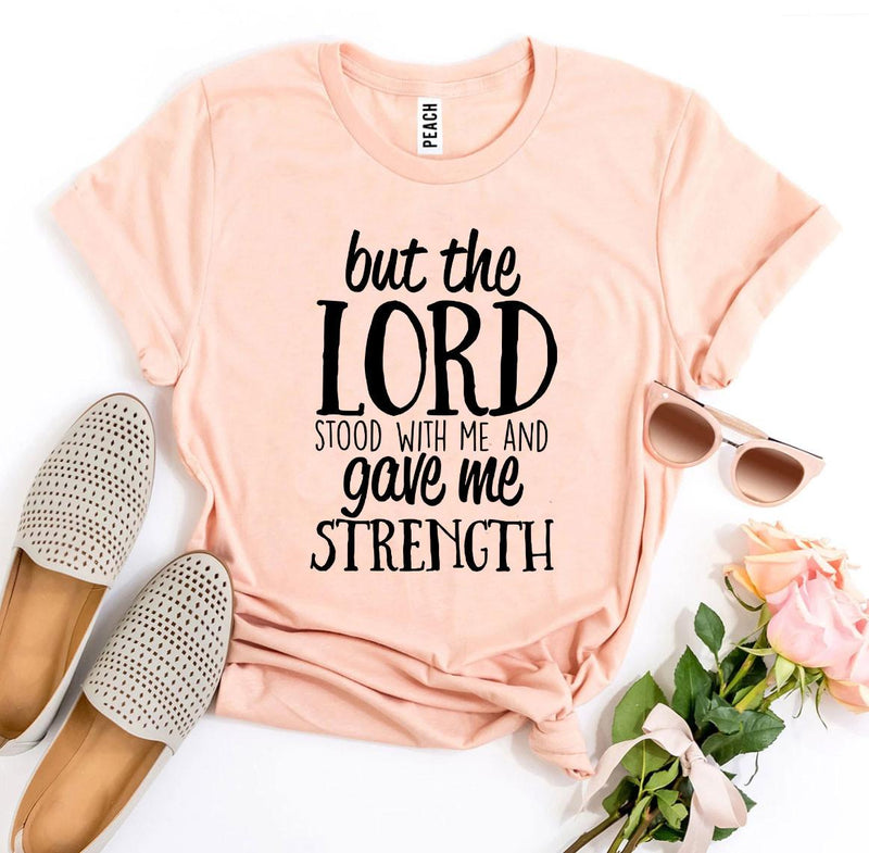 But the Lord Stood With Me T-Shirt