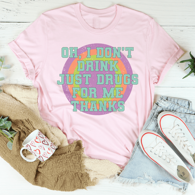 I Don't Drink T-Shirt