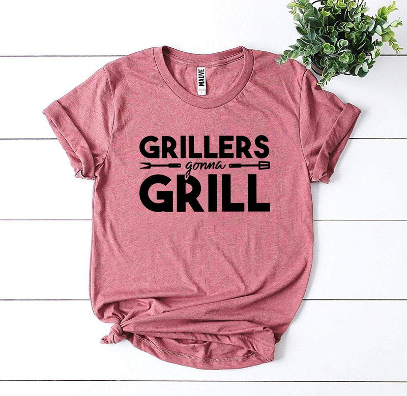 Grillers Gonna Grill T-Shirt