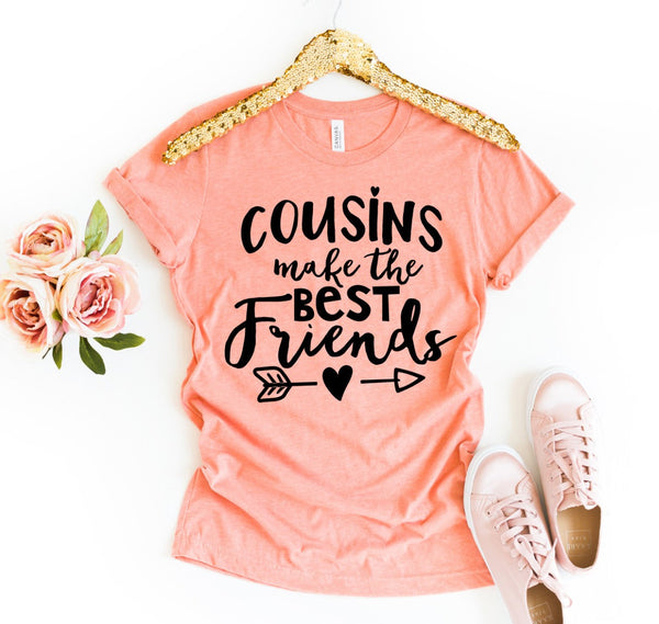 Cousins Make the Best Friends T-Shirt