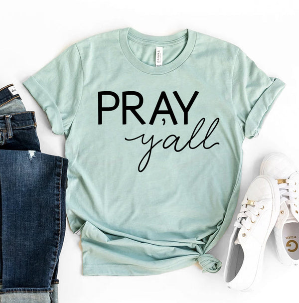Pray Y'all T-Shirt